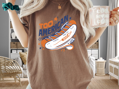 Too American Retro Hot Dog Shirt - Funny 4th of July Tee