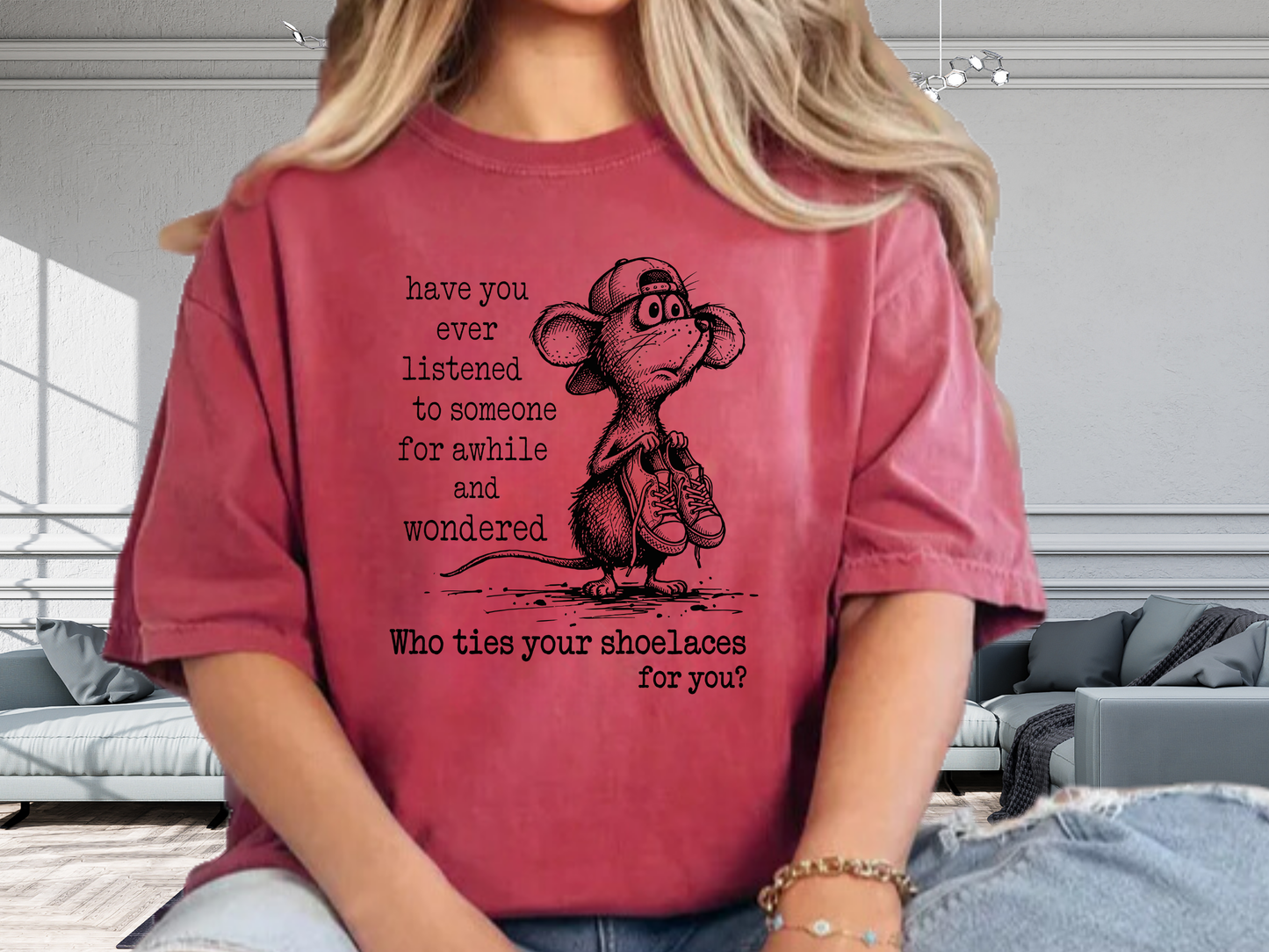 Who Ties Your Shoelaces Funny Sarcastic T-Shirt Cute Mouse Graphic Comfort Colors 1717 Tee