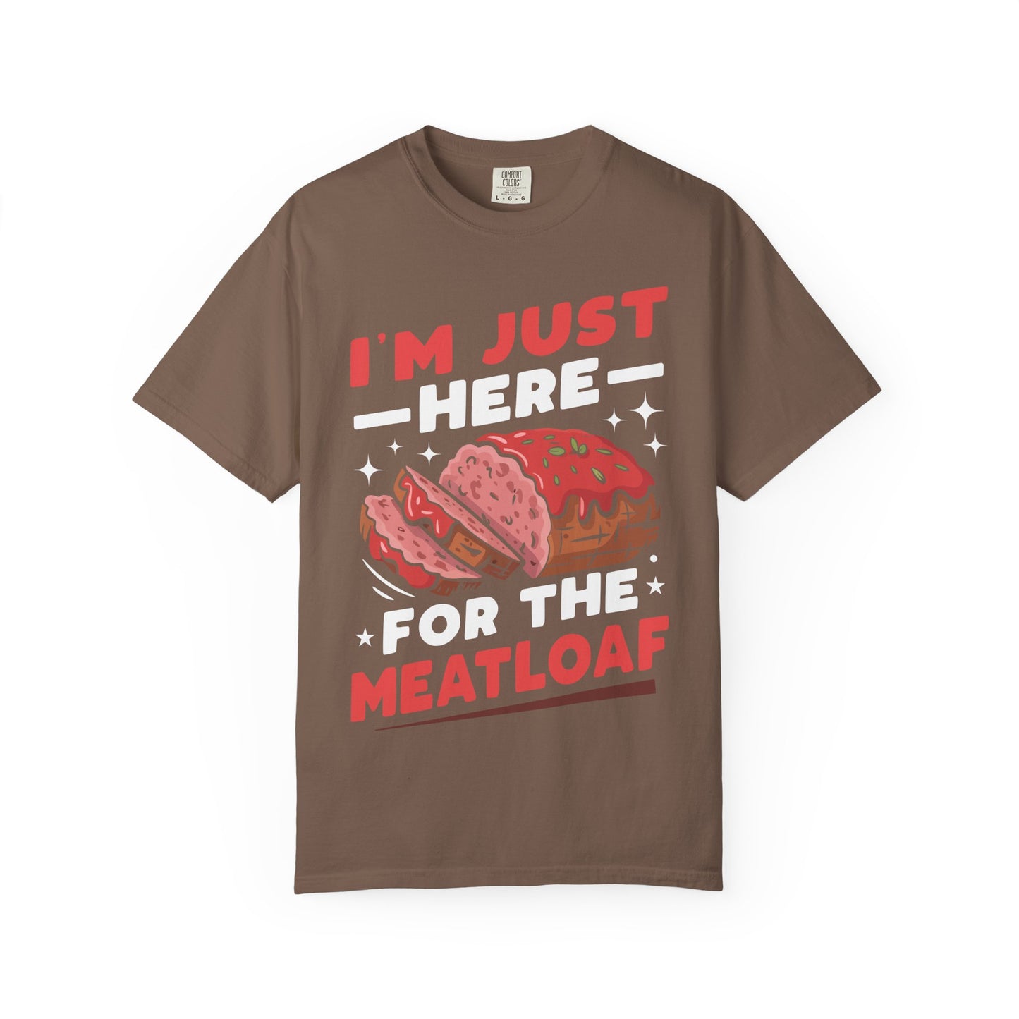 Funny 'I'm Just Here For The Meatloaf' T-Shirt | Foodie Humor & Thanksgiving Tee | Comfort Colors® 1717