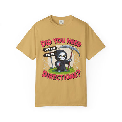 Funny Grim Reaper 'Did You Need Directions?' T-Shirt | Sarcastic Dark Humor Tee | Comfort Colors® 1717