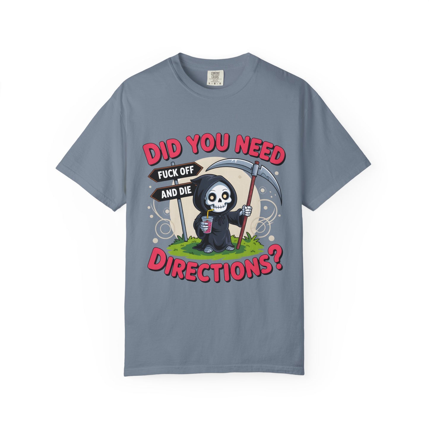 Funny Grim Reaper 'Did You Need Directions?' T-Shirt | Sarcastic Dark Humor Tee | Comfort Colors® 1717