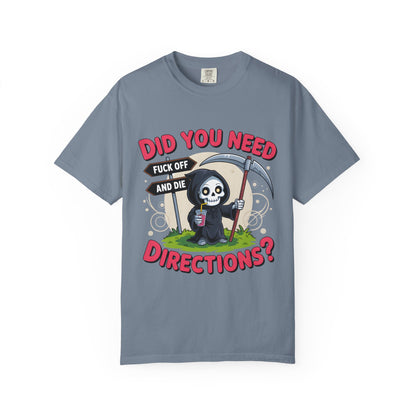 Funny Grim Reaper 'Did You Need Directions?' T-Shirt | Sarcastic Dark Humor Tee | Comfort Colors® 1717