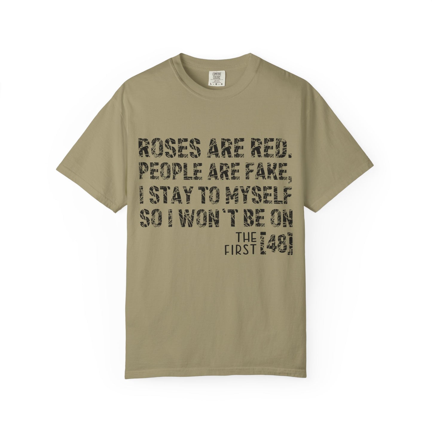 Roses Are Red People Are Fake T-Shirt – Sarcastic Quote Humor | Comfort Colors 1717 Unisex Tee