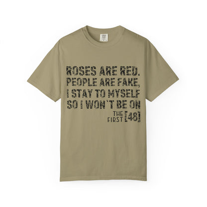 Roses Are Red People Are Fake T-Shirt – Sarcastic Quote Humor | Comfort Colors 1717 Unisex Tee