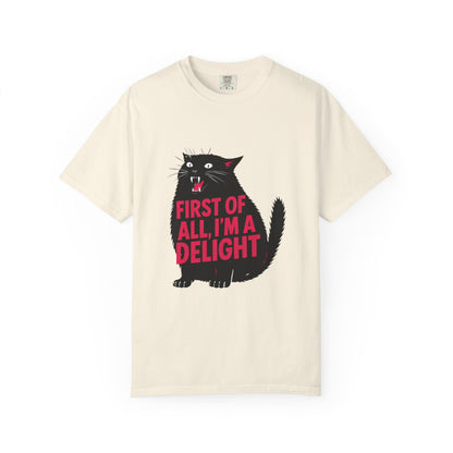 First Of All I'm A Delight T-Shirt | Sassy Screaming Black Cat Graphic Tee | Funny Sarcastic Cat Mom Gift
