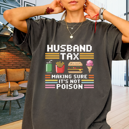 Husband Tax Funny Gamer T-Shirt Retro Pixel Art Food Graphic Comfort Colors 1717 Dad Tee