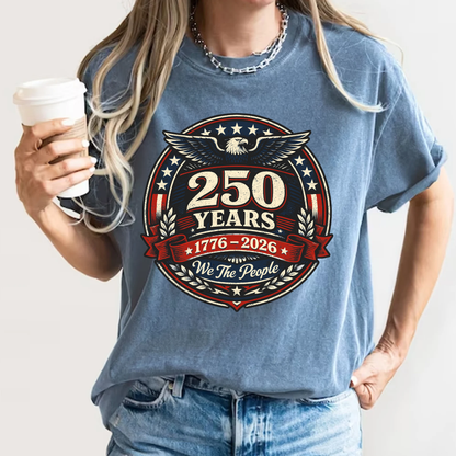 America 250 Years Anniversary T-Shirt | 1776-2026 We The People Eagle | Comfort Colors 1717 Patriotic Tee