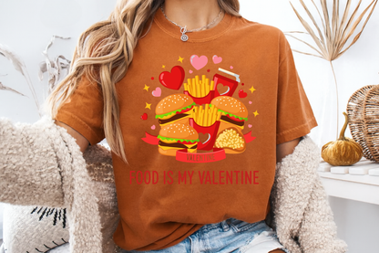 Food Is My Valentine Funny T-Shirt Anti Valentine Fast Food Graphic Comfort Colors 1717 Tee